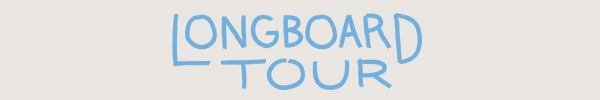 Longboard Tour 
